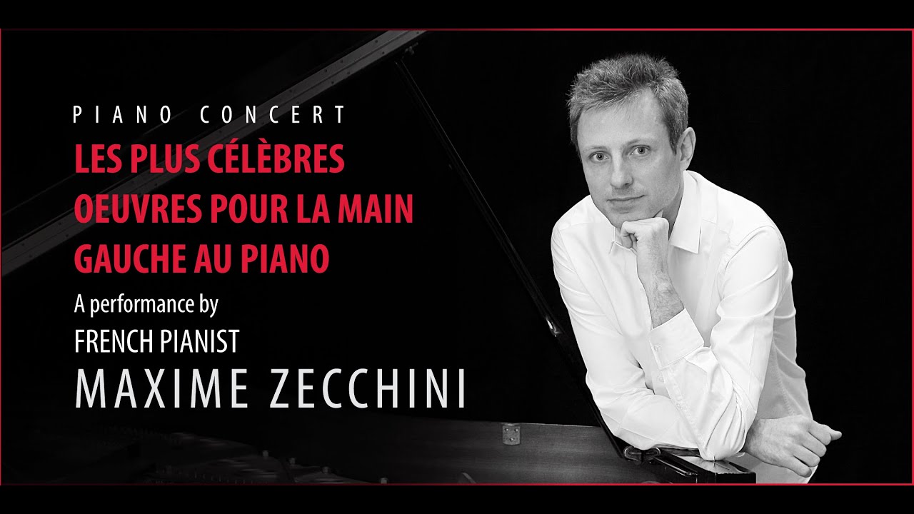 Les plus célèbres oeuvres pour la main gauche au piano - Maxime Zecchini