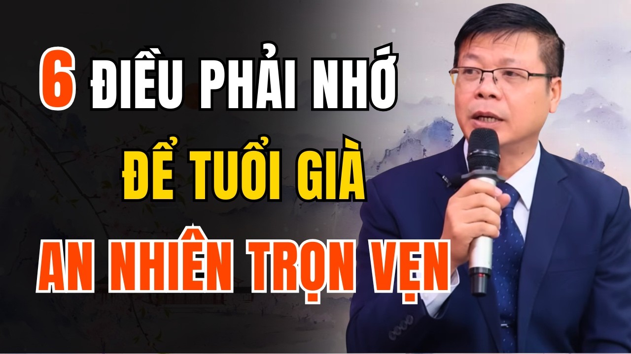 Bước Qua Tuổi 60, Nhớ Kỹ 6 Điều Này Để Tuổi Già An Nhiên Trọn Vẹn | Góc Trà Chiều