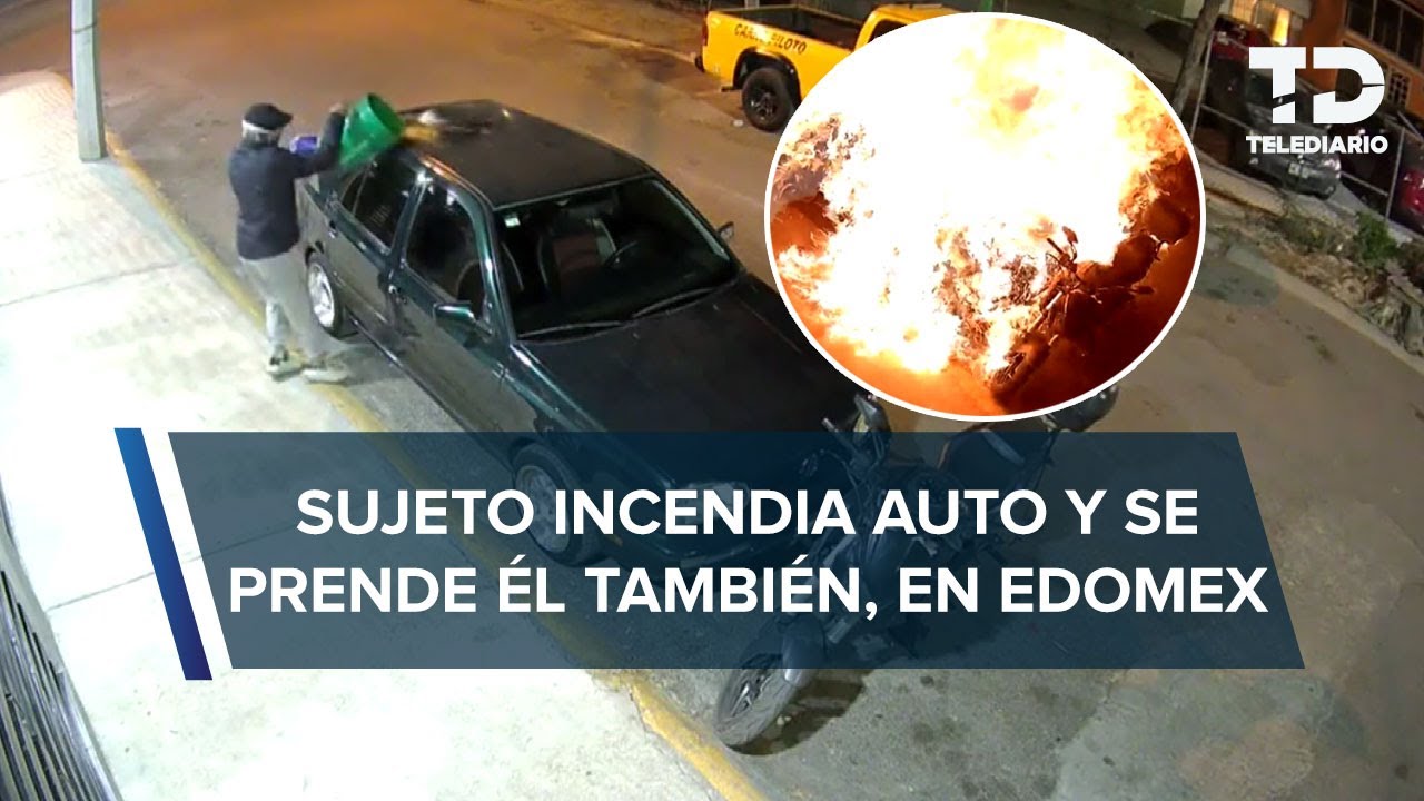 Hombre se quema tras prenderle fuego a un carro en Cuautitlán Izcalli