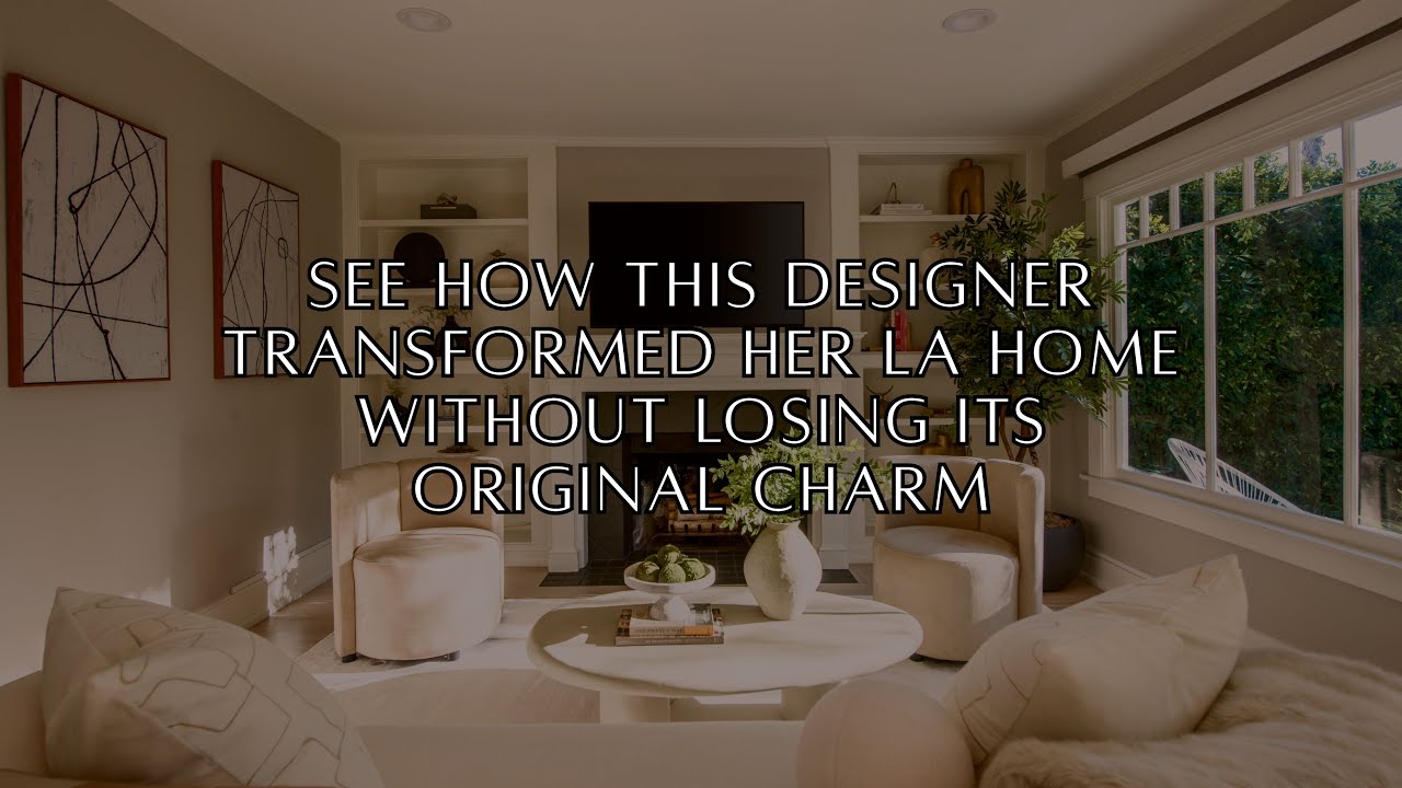 How This Designer Transformed Her LA Home Without Losing Its Original Charm