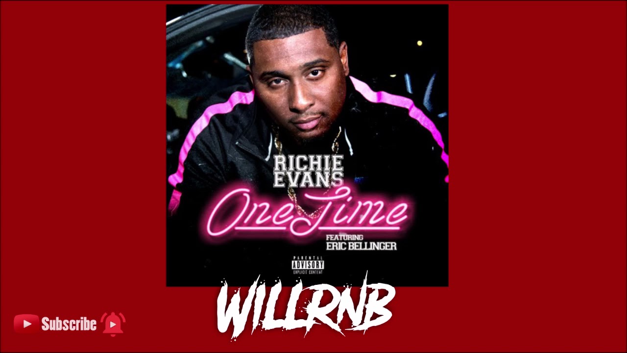 Richie Evans Feat. Eric Bellinger - One Time (R&B Music)