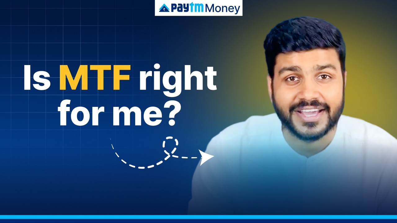 Is MTF Right For Me? 5 Key Factors To Consider Before Using Margin Trading | By Paytm Money