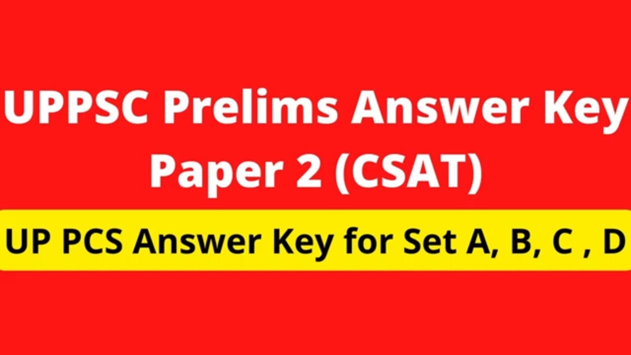 UPPSC PCS Prelims Answer Key 12 June 2022 GS Paper 2: Download CSAT Question Paper & Answer Key PDF