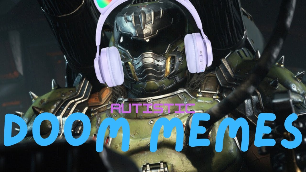 DOOM MEMES That'll Charge your Autism