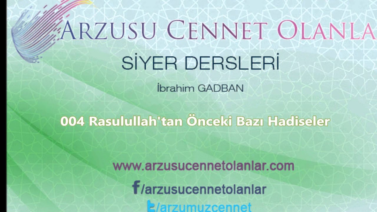 004 Rasulullah'tan Önceki Bazı Hadiseler  | SİYER DERSLERİ | İBRAHİM GADBAN