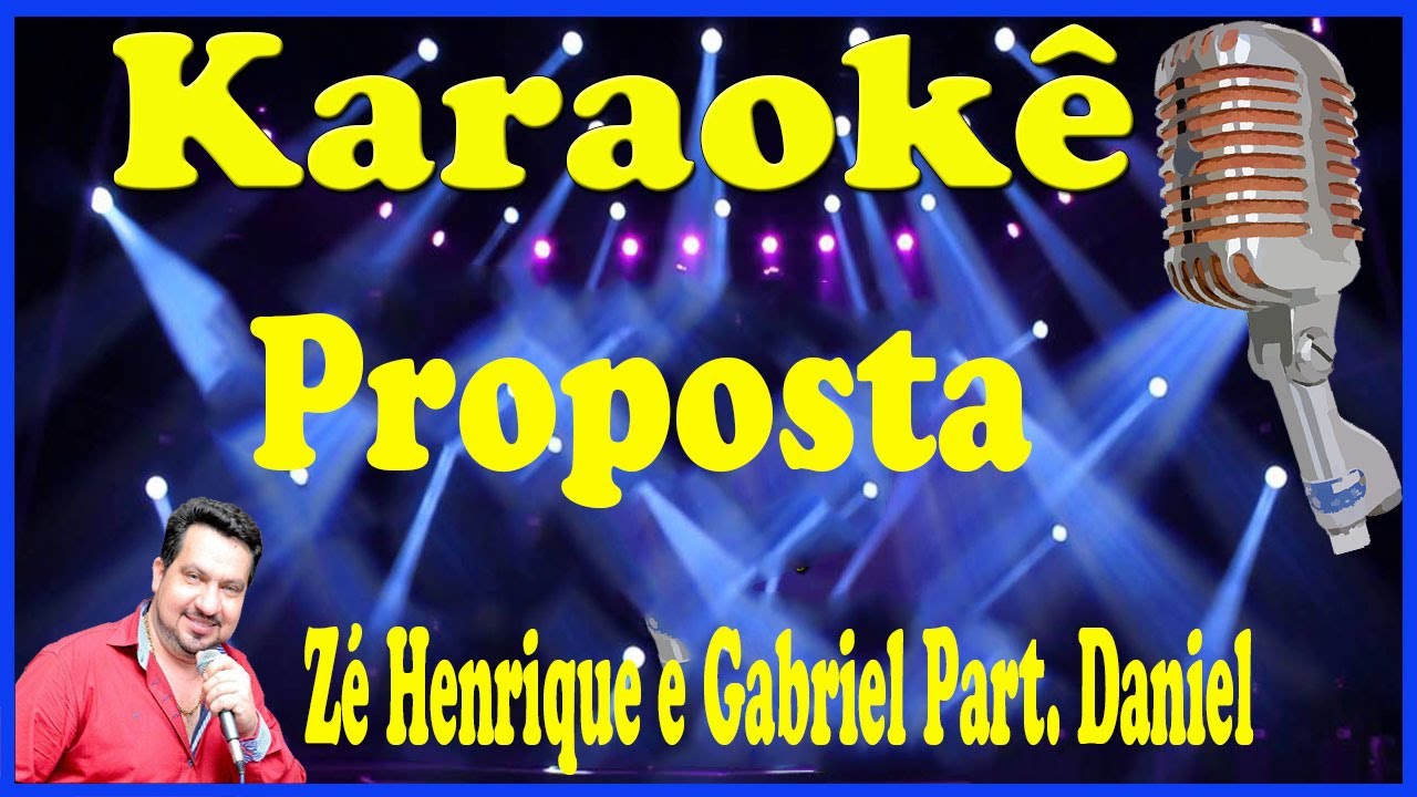 Karaokê Proposta - Zé Henrique e Gabriel Part. Daniel (FAVOR OLHE A DESCRIÇÃO)