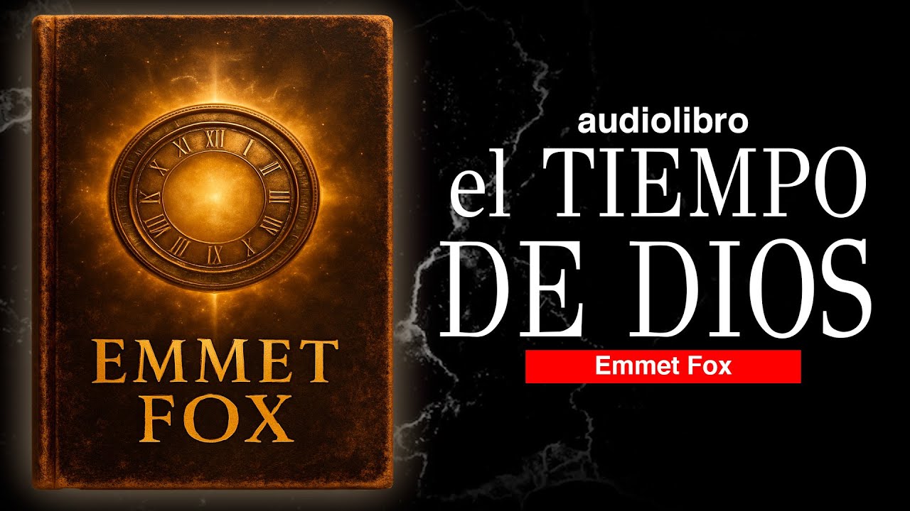 tu RELOJ y el RELOJ de DIOS | los MILAGROS NO LLEGAN TARDE | basado en EMMET FOX | AUDIOLIBRO