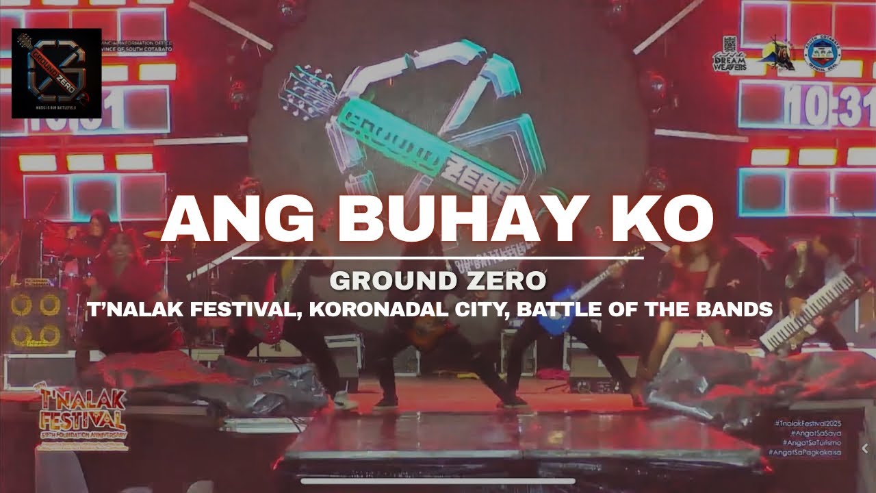 Ground Zero - Ang Buhay Ko | T’nalak Festival, Koronadal City, Battle of the Bands