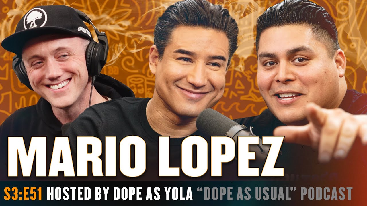 The Mario Lopez Episode | DOPE AS USUAL