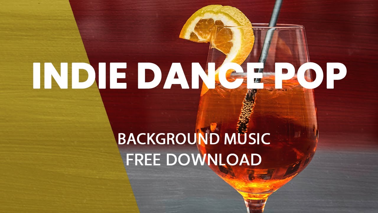 Indie Dance Pop | UPBEAT MUSIC FOR CONTENT CREATORS