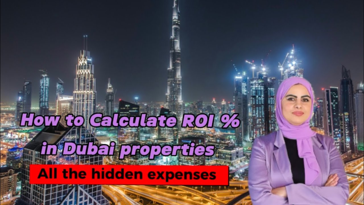 The True Cost of Investing in Dubai Real estate : ROI Breakdown with all expenses