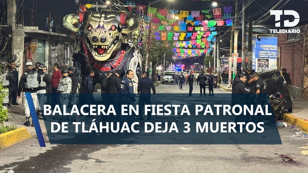 Ri&ntilde;a desata balacera en fiesta patronal de Tl&aacute;huac, CdMx; hay al menos 3 muertos y 2 heridos