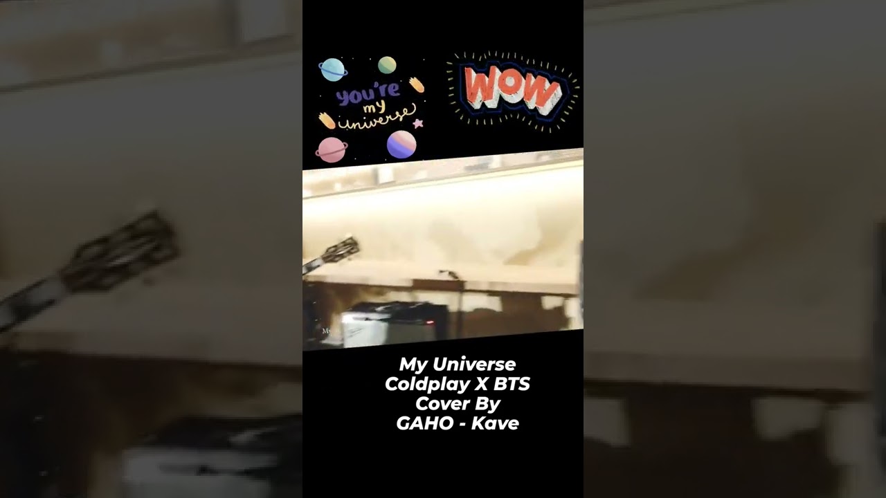 MyUniverse ~ Coldplay&BTS covered by Gaho&Kave