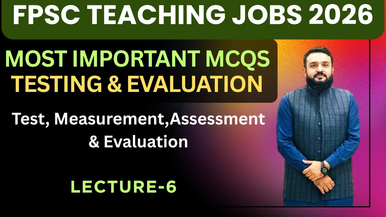 Solved MCQ Testing & Evaluation  | FPSC Lecturer, Teacher & Principal Teaching Jobs Preparation 2026