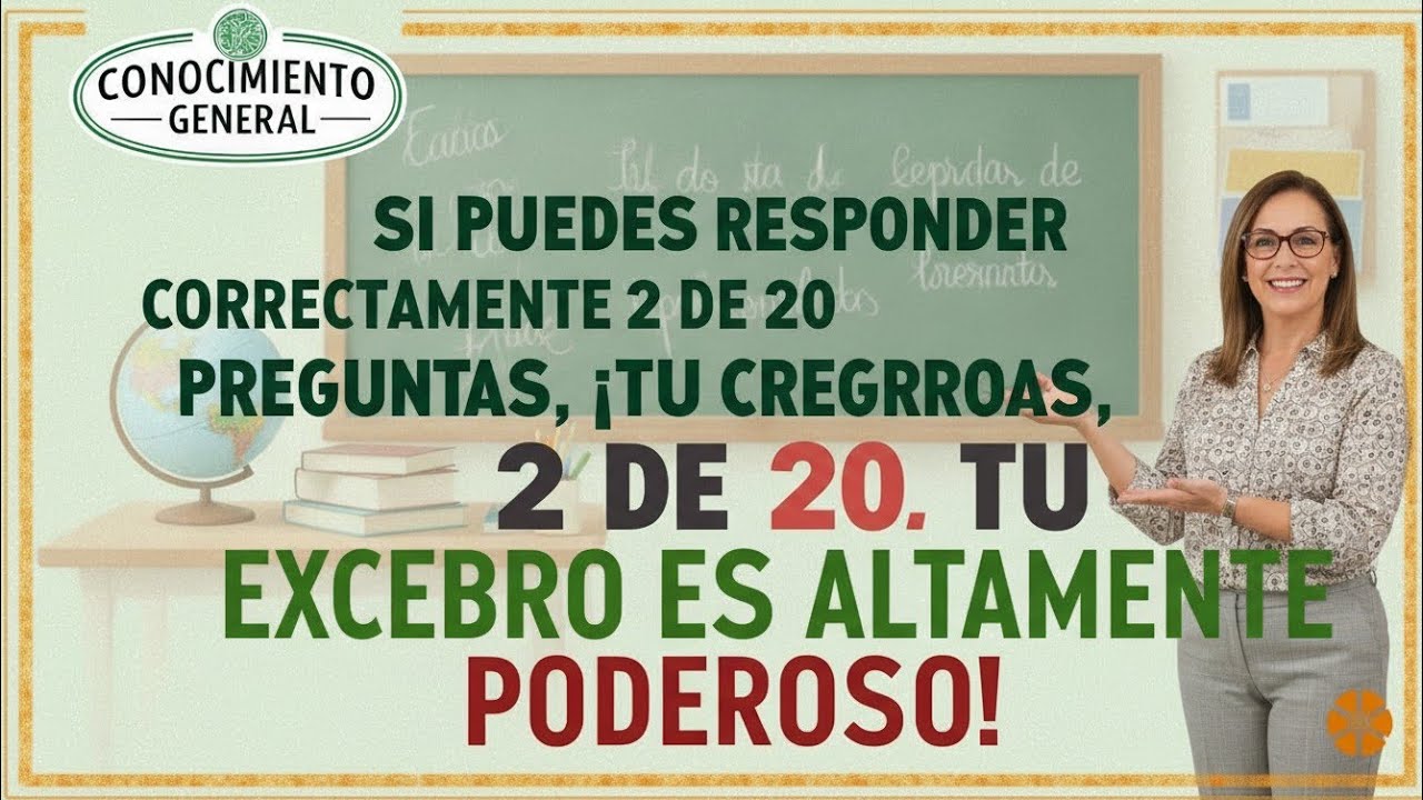 Las Preguntas de Cultura General 2026 que Todos Fallan 