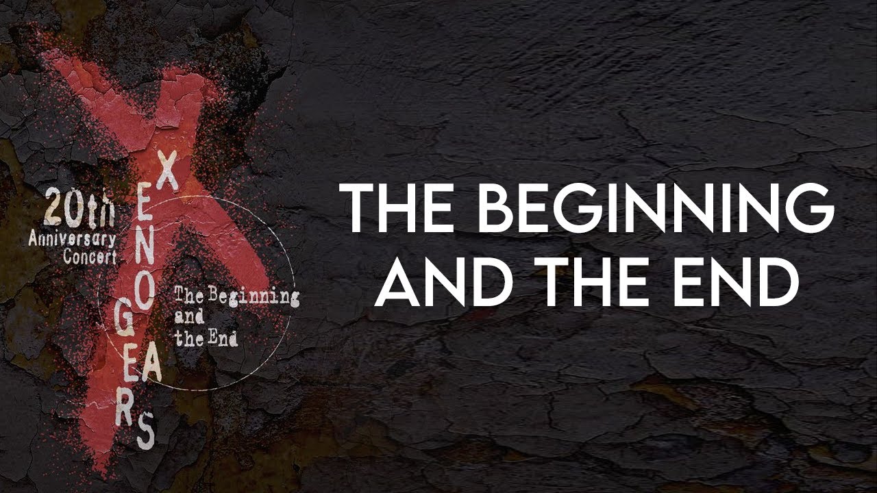 24 - The Beginning And The End / Xenogears 20th Anniversary Concert -The Beginning and the End-