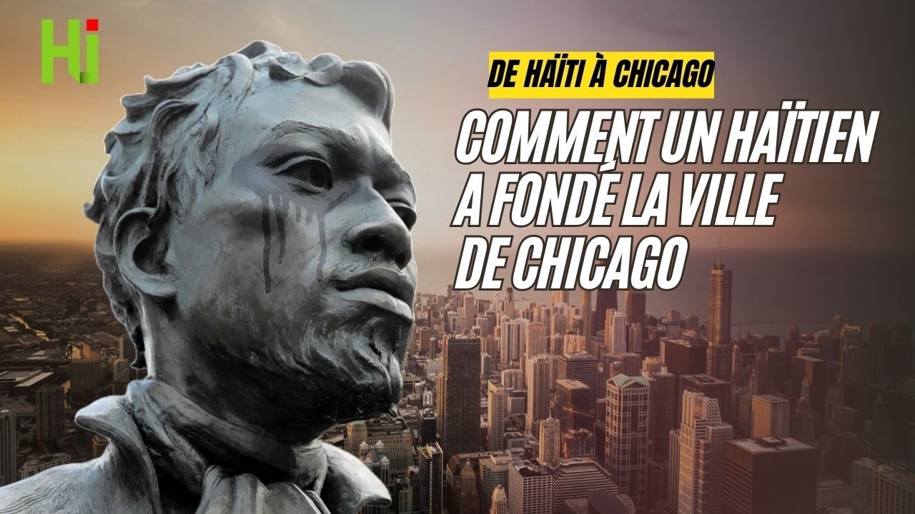 Qui est cet haïtien qui a fondé la ville de Chicago? L'histoire de Jean Baptiste Pointe du Sable