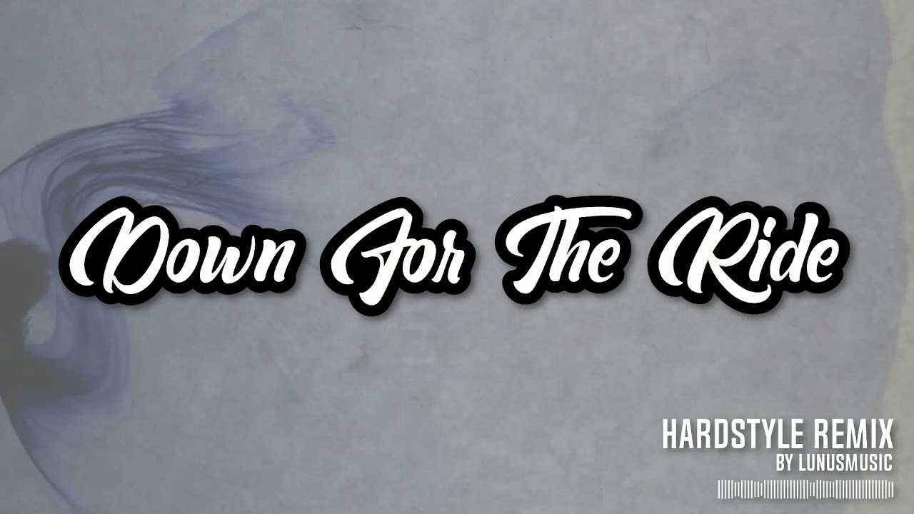 Down For The Ride   ItaloBrothers x Hardstyle Remix by LunusMusic