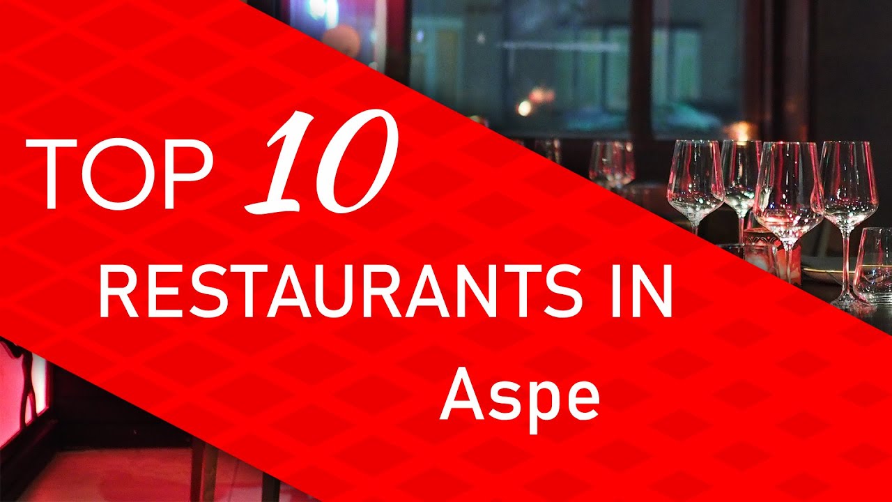 Top 10 best Restaurants in Aspe, Spain