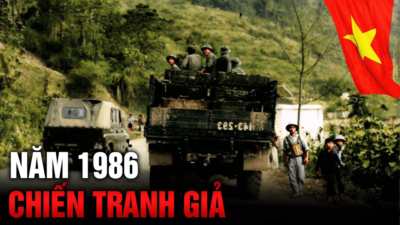 Chiến Tranh Việt Nam Trung Quốc (1979 - 1989) | Chiến Tranh Giả 1986