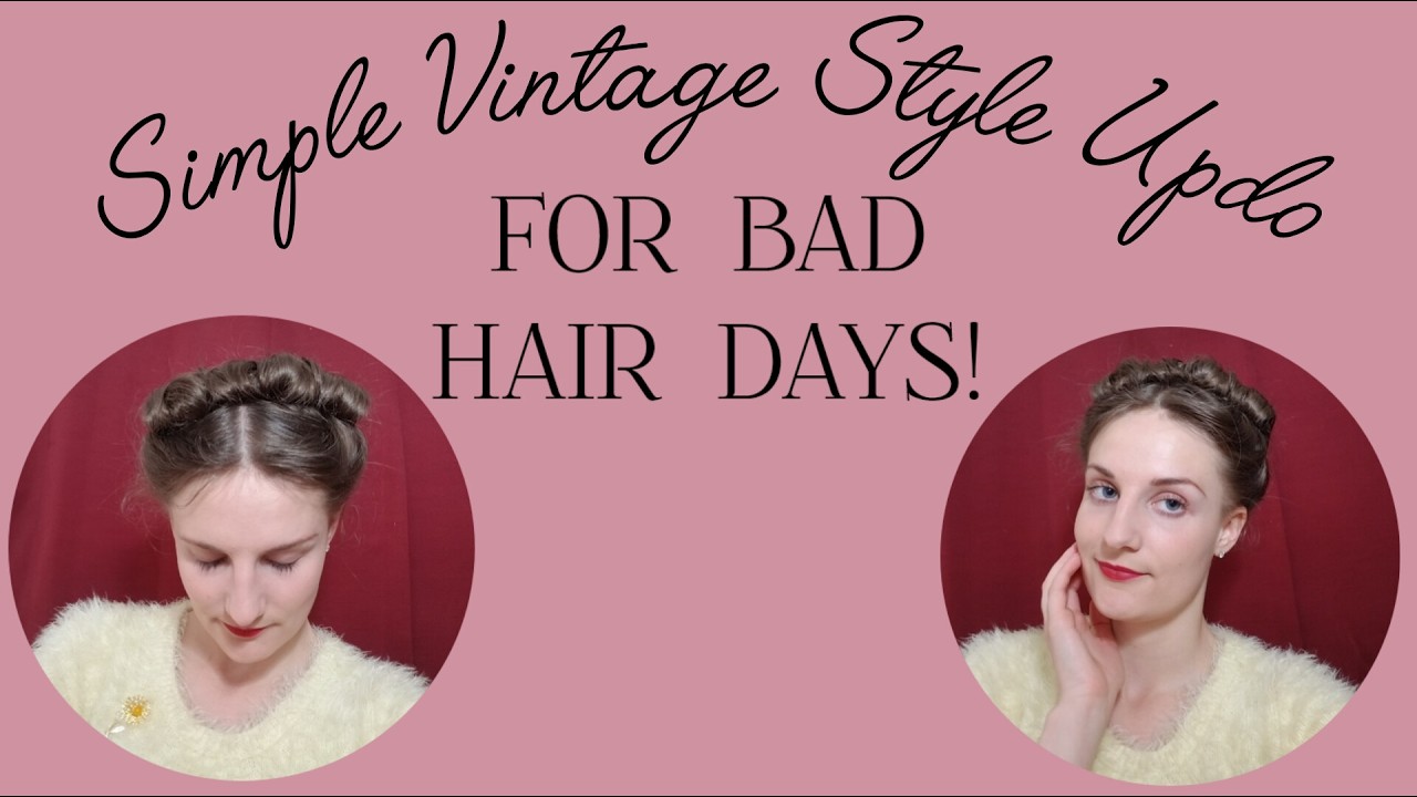 Easy Vintage Style Up-do ~ Perfect for Bad Hair Days