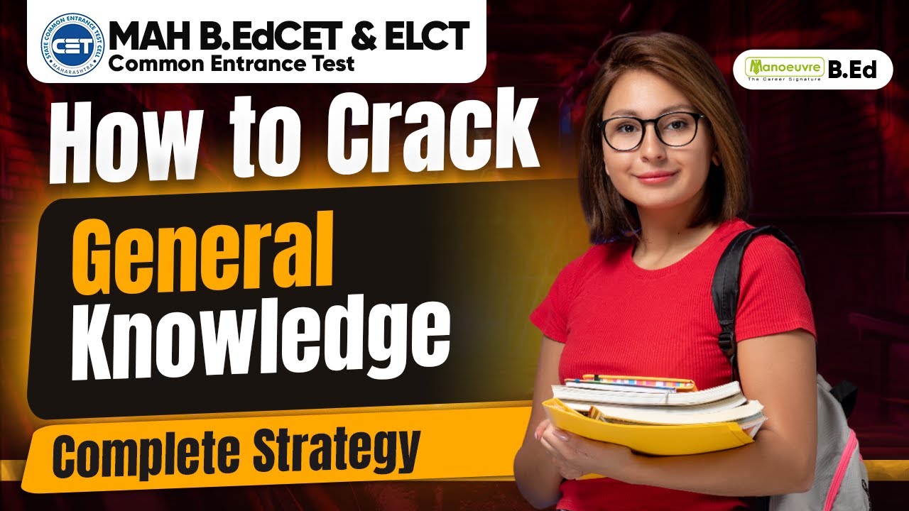 MAH B.EDCET & ELCT 2025: How To Improve Your GK Section? Important GK Questions | Preparation Tips
