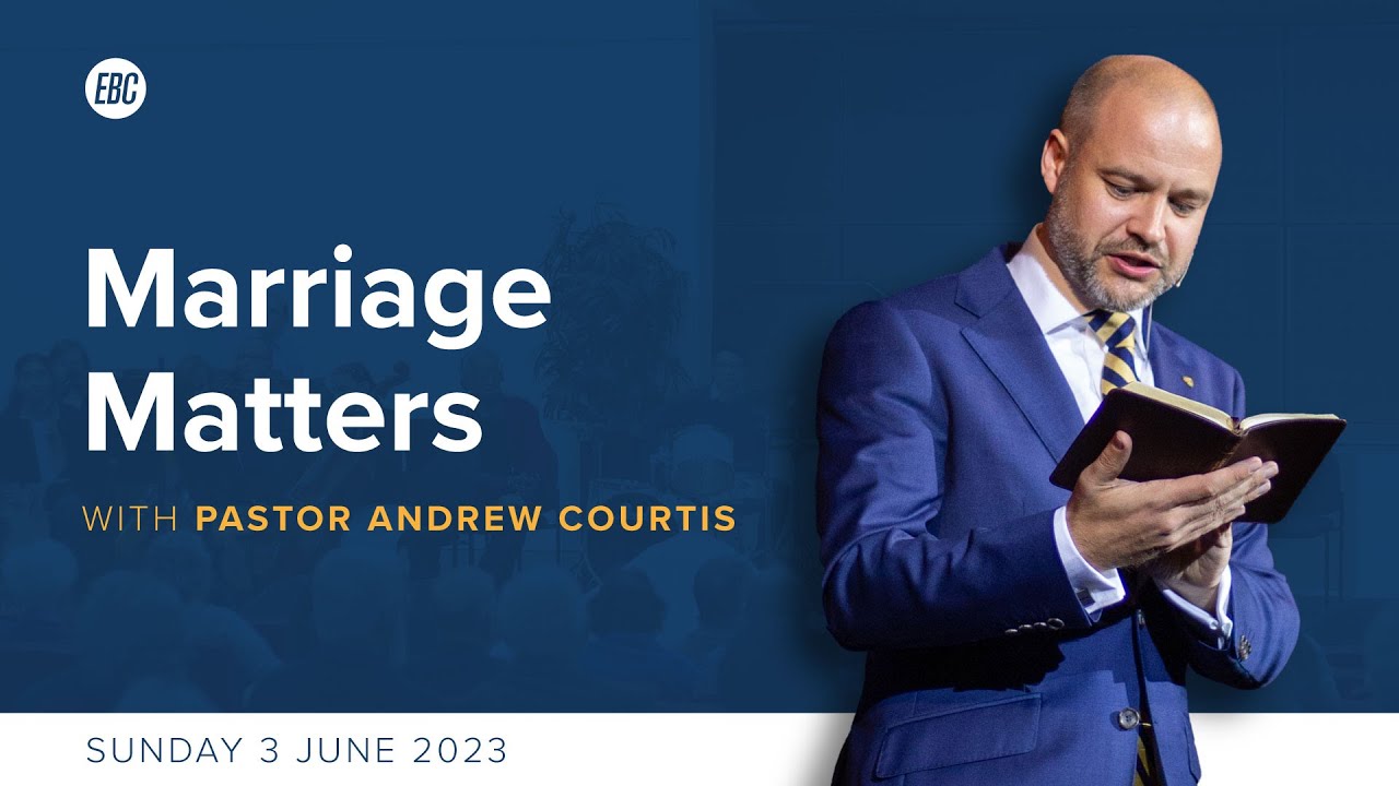 Marriage Matters - Various Texts -  Pastor Andrew Courtis