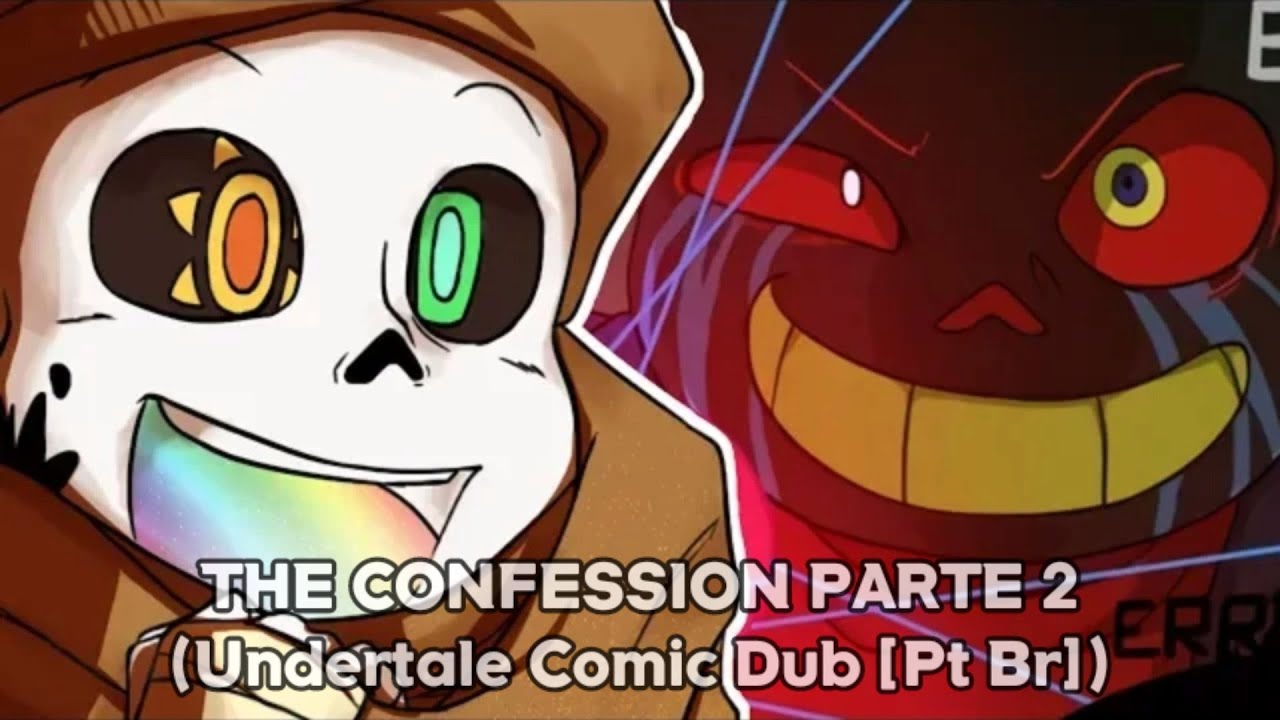 The Confession Parte 2 (Undertale Comic Dub [Pt Br])