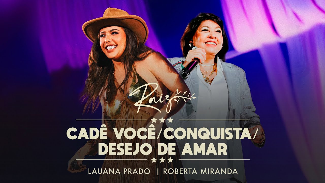 LAUANA PRADO - CADÊ VOCÊ/CONQUISTA/DESEJO DE AMAR FEAT. ROBERTA MIRANDA (RAIZ BH)