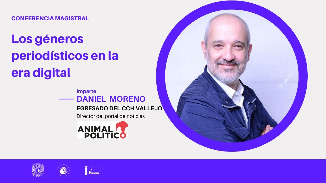 Los géneros periodísticos en la era digital por Daniel Moreno, director de Animal Político