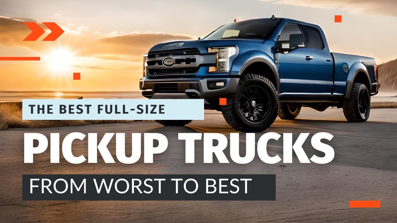 Top Full-Size Pickup Trucks of 2023 | Unveiling the Best Trucks for Towing and Performance