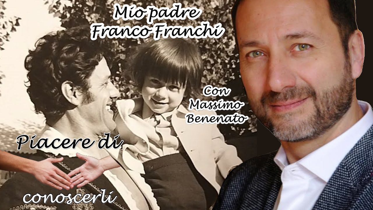 Mio padre Franco Franchi - Con Massimo Benenato - Piacere di conoscerli