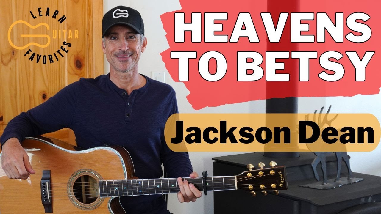 Heavens To Betsy - Jackson Dean - Урок игры на гитаре