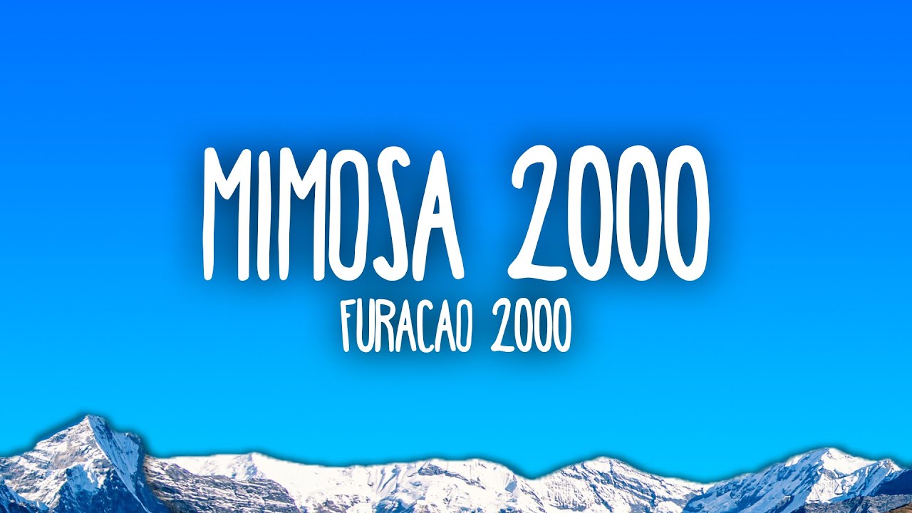 Furacão 2000 - Mimosa 2000
