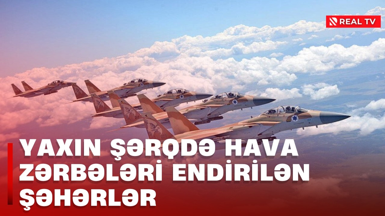 Yaxın şərqdə hava zərbələri endirilən şəhərlər