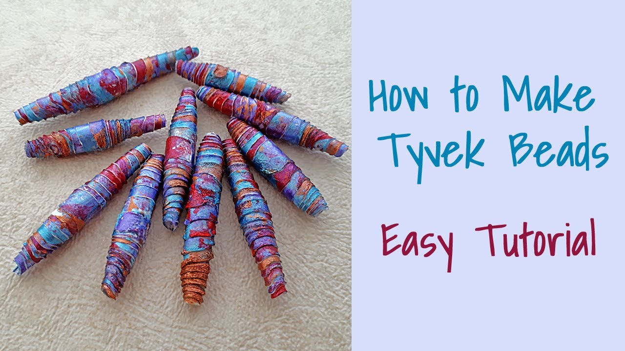 How to Make Tyvek Beads