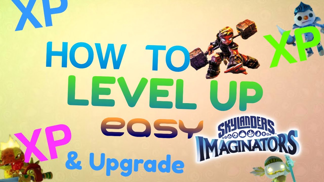 How To Level Up & Upgrade Fast In Skylanders Imaginators