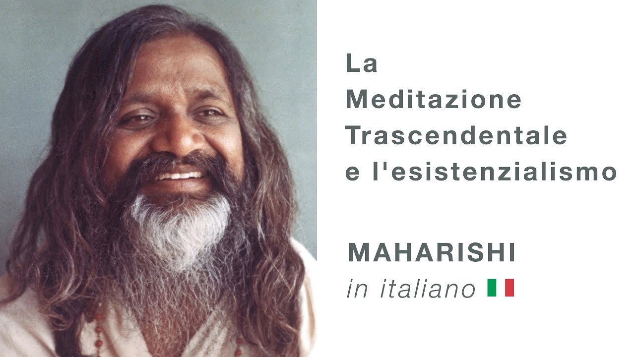 LA MEDITAZIONE TRASCENDENTALE E L'ESISTENZIALISMO - Maharishi Mahesh Yogi  - Traduzione ITA 🇮🇹