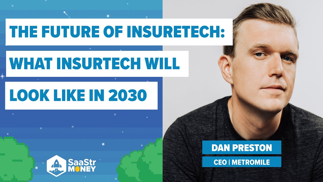 The Future of InsureTech: What InsurTech will look like in 2030 with Metromile CEO Dan Preston