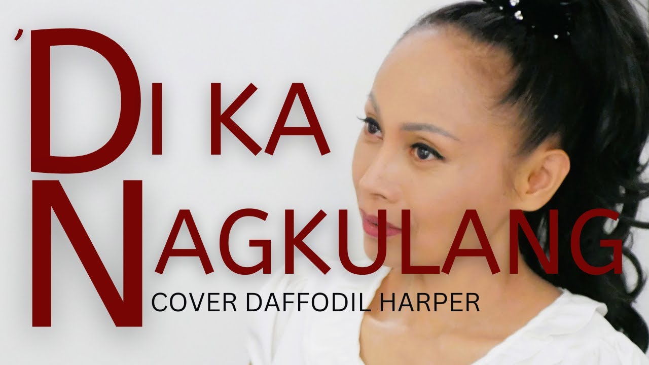 Di Ka Nagkulang - Cover Daffodil Harper