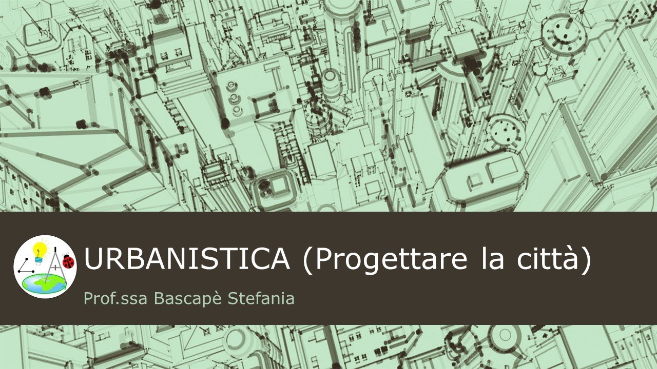 Urbanistica (progettare le citt&agrave;)