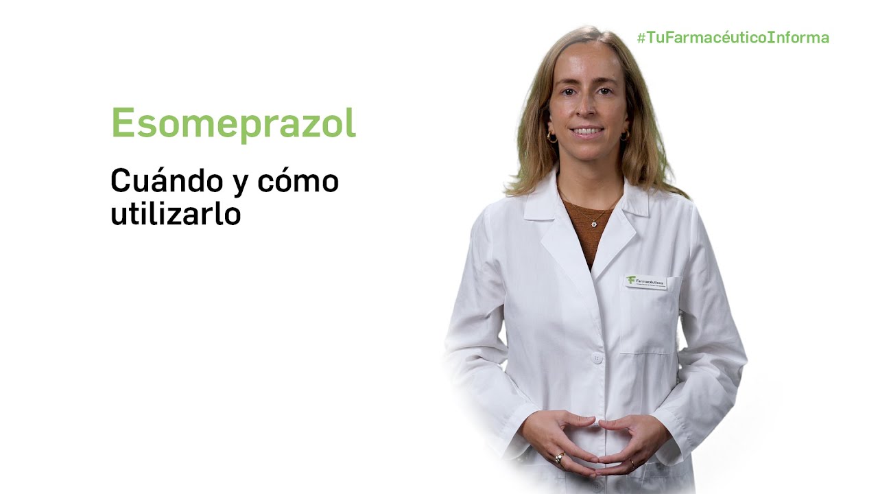 Esomeprazol, cu&aacute;ndo y c&oacute;mo debemos utilizarlo. Tu Farmac&eacute;utico Informa