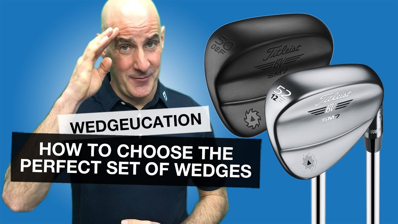 How To Choose The Perfect Set Of Wedges For Your Golf Game