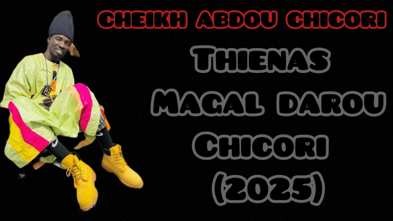 CHEIKH ABDOU CHICORI THIENASS MAGAL DAROU(2025)