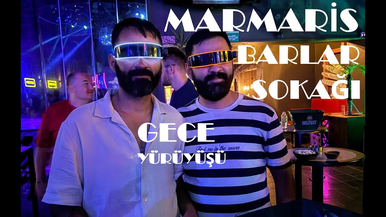 Marmaris Barlar Sokağı Gece Yürüyüşü | Eğlence ve Gece Hayatı Turu