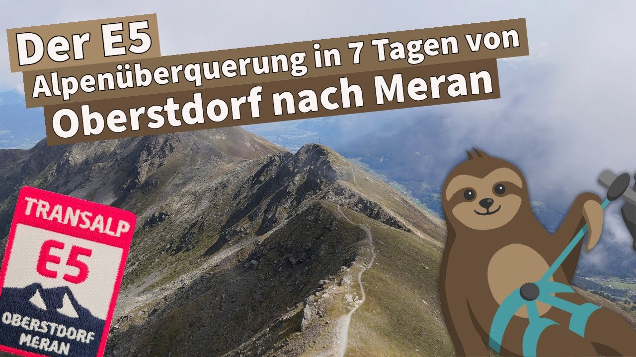 Der E5 | Alpenüberschreitung Oberstdorf - Meran | Die komplette Reisedokumentation