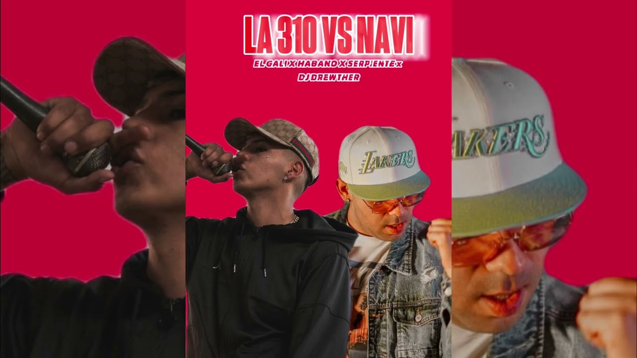 LA 310 VS NAVI - GALI X HABANO   SERPIENTE X DJ DREWTHER 🔥🔥