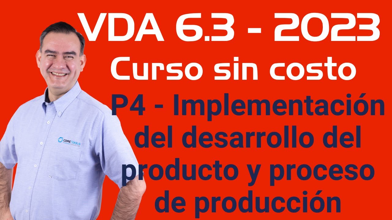 VDA 6.3 2023 - Curso Gratis - P4 Implementación del desarrollo de producto y proceso de producción