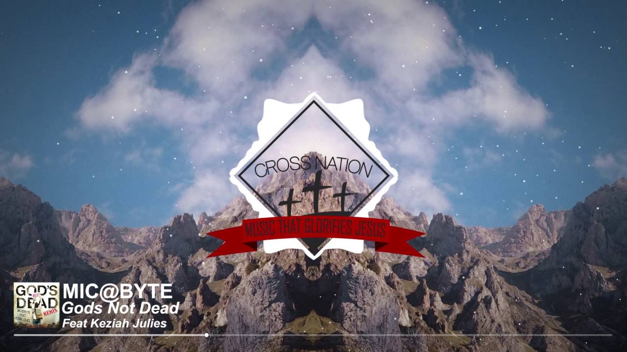 Newsboys - Gods Not Dead Feat. Keziah Julies (Mic@byte Remix) [Christian House]