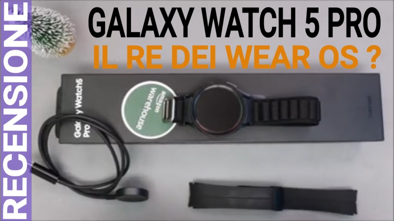 Smartwatch Amazon Wareouse  Samsung Galaxy watch 5 PRO unboxing e recesione , secondo der kommissar